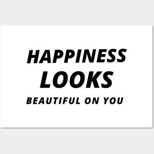 Happiness looks beautiful on you Posters and Art